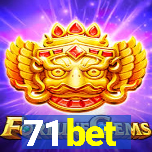 71 bet